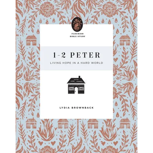 1-2 Peter: Living Hope in a Hard World