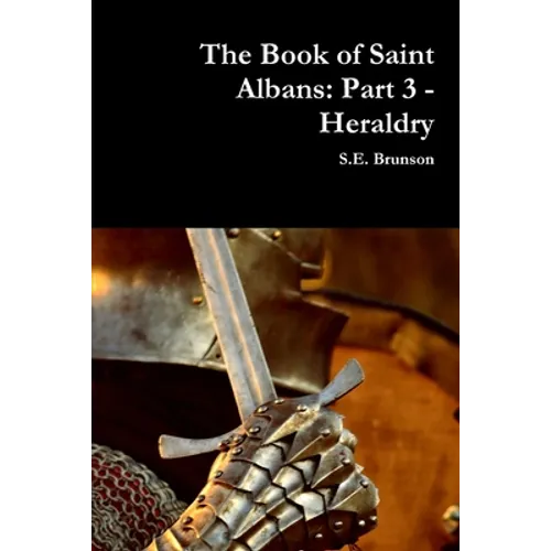 The Book of Saint Albans: Part 3 - Heraldry
