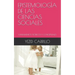 Epistemología de Las Ciencias Sociales: Fundamentos Teóricos Y Conceptuales