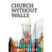 Church Without Walls