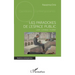 Les paradoxes de l'espace public: Local - Complexe - Incertain