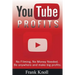 YouTube Profits - No Filming, No Money Needed: Be anywhere and make big profits
