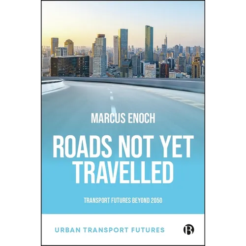 Roads Not Yet Travelled: Transport Futures for 2050