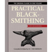 Practical Blacksmithing: The Original Classic in One Volume - Over 1,000 Illustrations