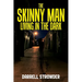 The Skinny Man Living In The Dark