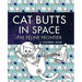 Cat Butts In Space (The Feline Frontier!): A Coloring Book