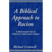 A Biblical Approach to Racism: A Bible-Based Look at America's Oldest Social Plague
