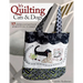It's Quilting Cats and Dogs: 15 Heart-Warming Projects Combining Patchwork, Applique and Stitchery
