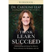 Think, Learn, Succeed Workbook: Understanding and Using Your Mind to Thrive at School, the Workplace, and Life