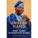 The Unseen Hand: A Biography of Prof. Isaac Olúgbóyèga Àlàbá