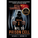 NFL TO PRISON CELL, Overcome Adversity and Elevate Beyond Bondage to Mental and Physical Freedom