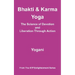 Bhakti and Karma Yoga - The Science of Devotion and Liberation Through Action