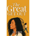 The Great Get Out: How To Build The Life You Want