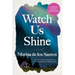 Watch Us Shine