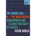 The Chibok Girls: The Boko Haram Kidnappings and Islamist Militancy in Nigeria