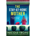 The Stay-at-Home Mother: A completely addictive psychological thriller packed with jaw-dropping twists