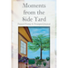 Moments from the Side Yard: Painted Poetry and Prompted Journal