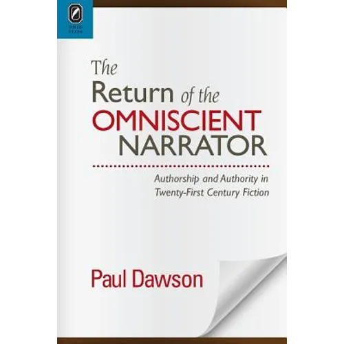 The Return of the Omniscient Narrator: Authorship and Authority in Twenty-First Century Fiction