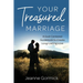 Your Treasured Marriage: A God-Centered Guidebook to Create Long-Lasting Love