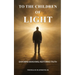 To the Children of Light: Exposing Shadows, Restoring Truth