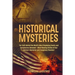 Historical Mysteries: The Truth Behind the World's Most Perplexing Events and Conspiracies Revealed - Mind-Blowing Stories of Four History's Mysteries