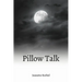 Pillow Talk