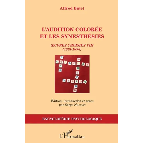 L'audition colorée et les synesthésies: Oeuvres choisies VIII (1891-1894) Alfred Binet