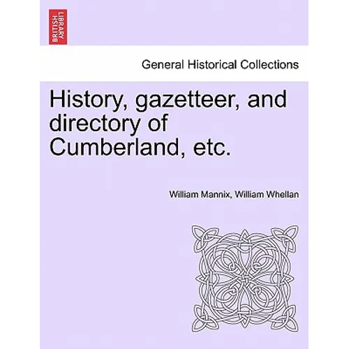 History, Gazetteer, and Directory of Cumberland, Etc.