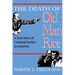 The Death of Old Man Rice: A True Story of Criminal Justice in America