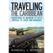 Traveling the Caribbean: Puerto Rico, St. Maarten, St. Kitts, Antigua, St. Lucia, and Barbados