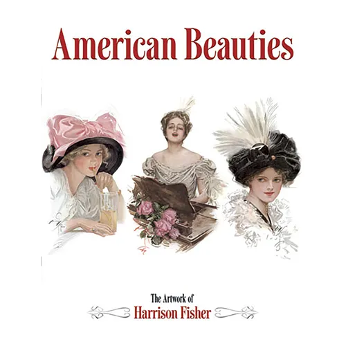 American Beauties: The Artwork of Harrison Fisher