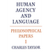 Philosophical Papers: Volume 1, Human Agency and Language