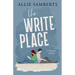 The Write Place: A Sweet and Spicy Romantic Comedy