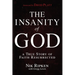 The Insanity of God: A True Story of Faith Resurrected