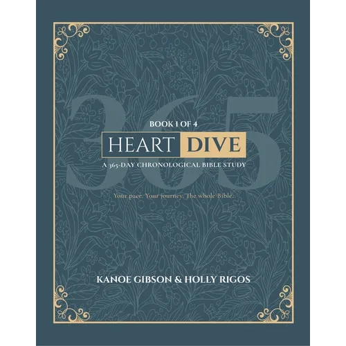 Heart Dive Book 1: January-March of a 365 Day Chronological Bible Study
