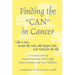 Finding the Can in Cancer