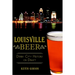 Louisville Beer: Derby City History on Draft