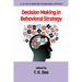 Decision Making in Behavioral Strategy