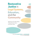 Restorative Justice in Legal Systems, Education and the Community: Reflections on What Works, Where We Can Grow, and What's Next