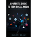 A Parent's Guide to Teen Social Media: What Your Kids Aren't Telling You