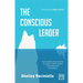 The Conscious Leader: 9 Principles and Practices to Create a Wide-Awake and Productive Workplace