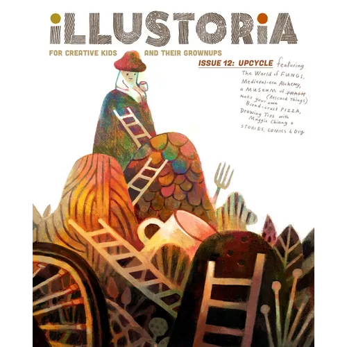Illustoria: For Creative Kids and Their Grownups: Issue 15: Big & Small: Stories, Comics, DIY