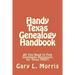 Handy Texas Genealogy Handbook: All You Need to Find Genealogy Resources for Texas FAST!