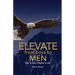 Elevate from boys to MEN: Soar to New Heights in Life