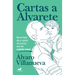 Cartas a Alvarete / Letters to Alvarete