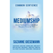 Mediumship: Sacred Communications with Loved Ones from Across the Veil
