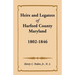 Heirs and Legatees of Harford County, Maryland, 1802-1846