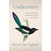 Understory: An Ecologist's Memoir of Loss and Hope