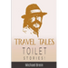 Travel Tales: Toilet Stories