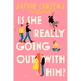 Is She Really Going Out with Him?
